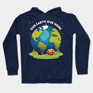 Our Earth, Our Home Hoodie